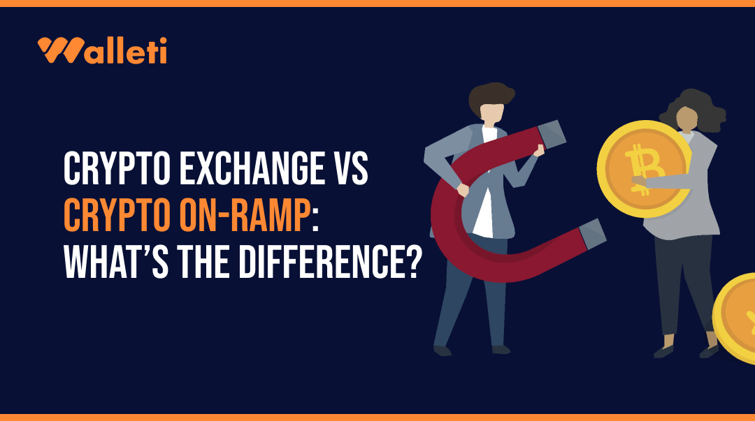 Crypto Exchange vs. Crypto On-Ramp: Which One Do You Actually Need?