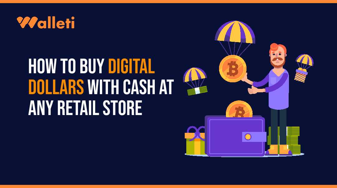 How to Buy Digital Dollars with Cash at Any Retail Store