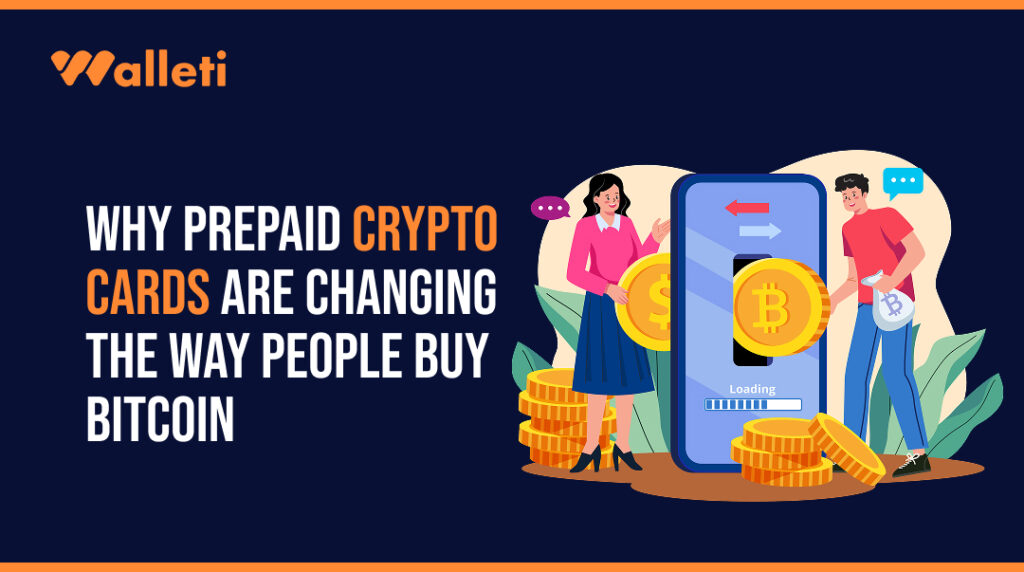 Why Prepaid Crypto Cards Are Changing the Way People Buy Bitcoin